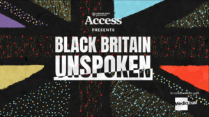 Warner Bros Discovery Access Presents Black Britain Unspoken In collaboration with Media Trust