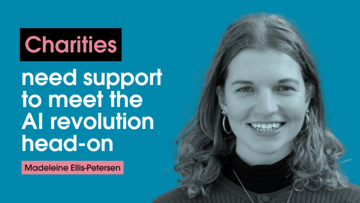 The text 'Charities need support to meet the AI revolution head on, Madeleine Ellis-Peterson' sits on a blue background to the left of an image of Madeleine smiling.