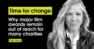 An image of Celia, a white woman with long blonde hair wearing a white shirt and black jacket sits in black and white on a black background. To the left of her image reads the title 'time for change' in black text on a green text box background. Underneath the subtitle reads 'Why major film awards remain out of reach for many charities' in white text on a black background.