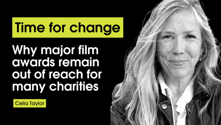 An image of Celia, a white woman with long blonde hair wearing a white shirt and black jacket sits in black and white on a black background. To the left of her image reads the title 'time for change' in black text on a green text box background. Underneath the subtitle reads 'Why major film awards remain out of reach for many charities' in white text on a black background.