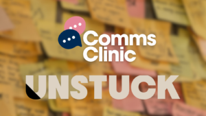 Comms Clinic and Unstuck logos, on a blurred image of sticky notes covering a wall.