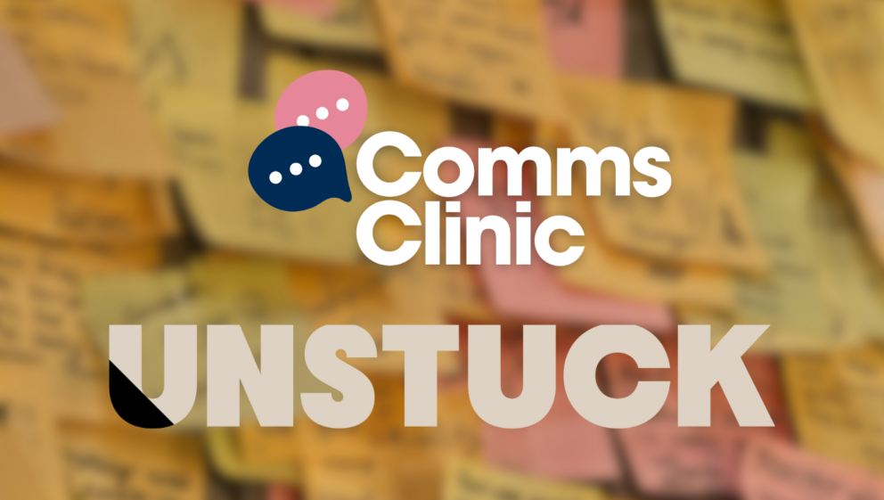 Comms Clinic and Unstuck logos, on a blurred image of sticky notes covering a wall.